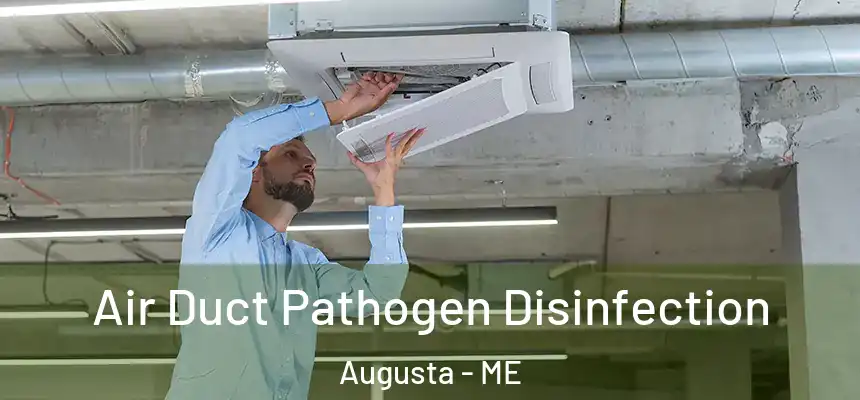  Air Duct Pathogen Disinfection Augusta - ME