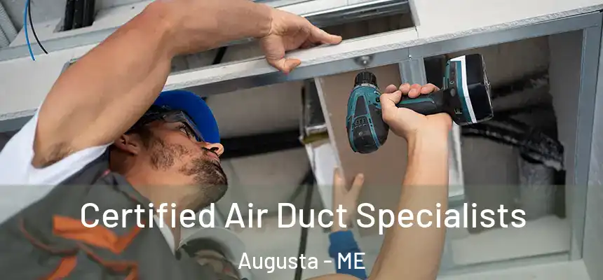  Certified Air Duct Specialists Augusta - ME