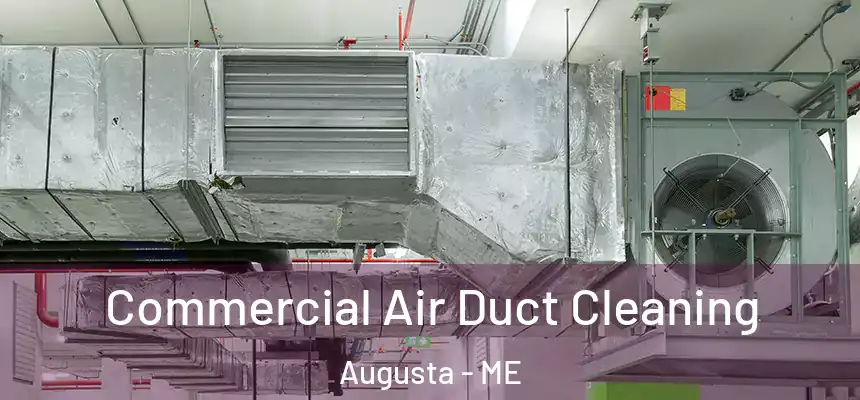  Commercial Air Duct Cleaning Augusta - ME