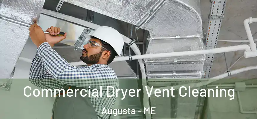  Commercial Dryer Vent Cleaning Augusta - ME