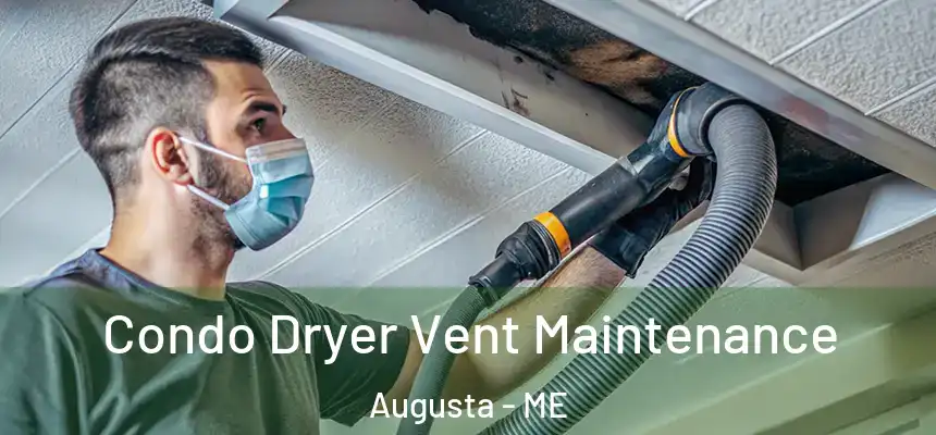  Condo Dryer Vent Maintenance Augusta - ME