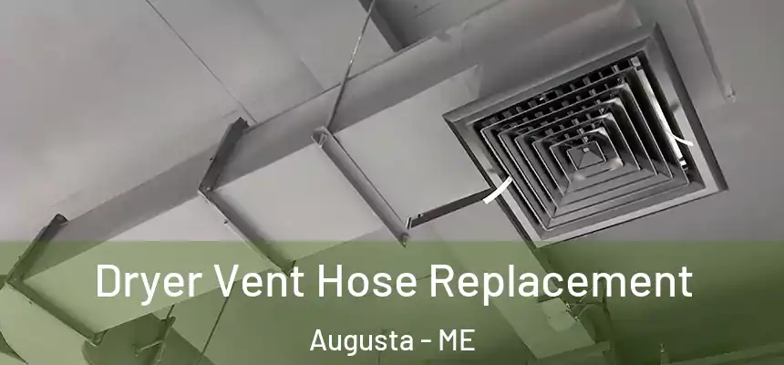  Dryer Vent Hose Replacement Augusta - ME