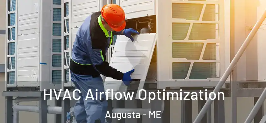  HVAC Airflow Optimization Augusta - ME
