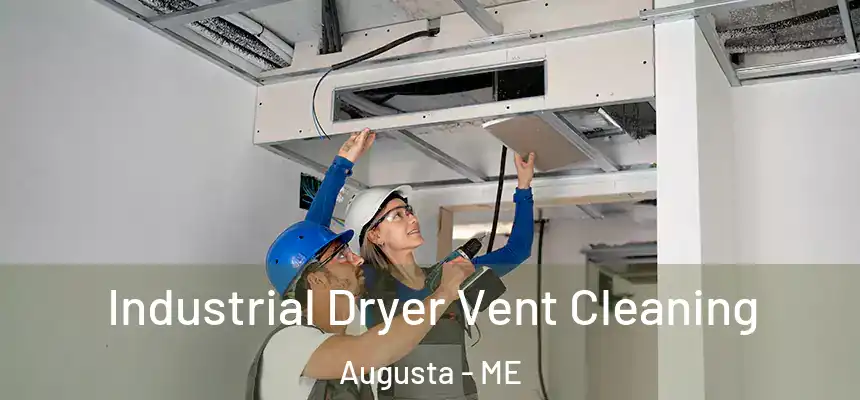 Industrial Dryer Vent Cleaning Augusta - ME