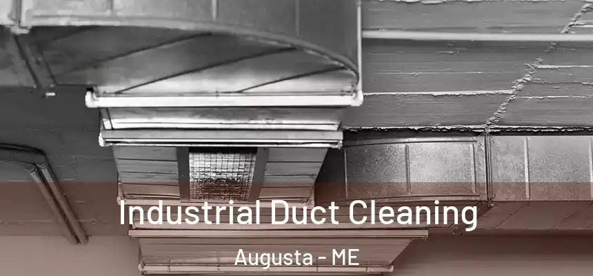  Industrial Duct Cleaning Augusta - ME