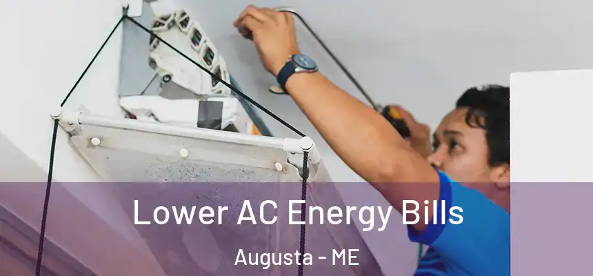  Lower AC Energy Bills Augusta - ME