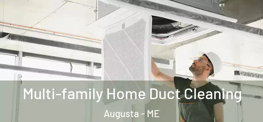  Multi-family Home Duct Cleaning Augusta - ME