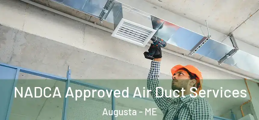 NADCA Approved Air Duct Services Augusta - ME