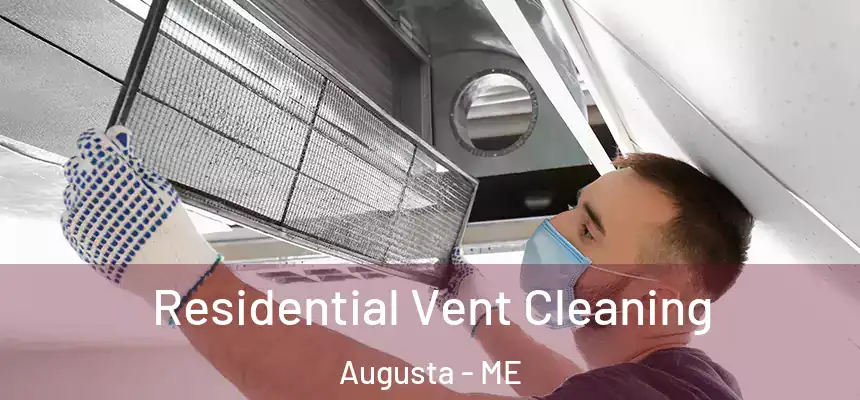  Residential Vent Cleaning Augusta - ME