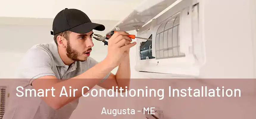  Smart Air Conditioning Installation Augusta - ME