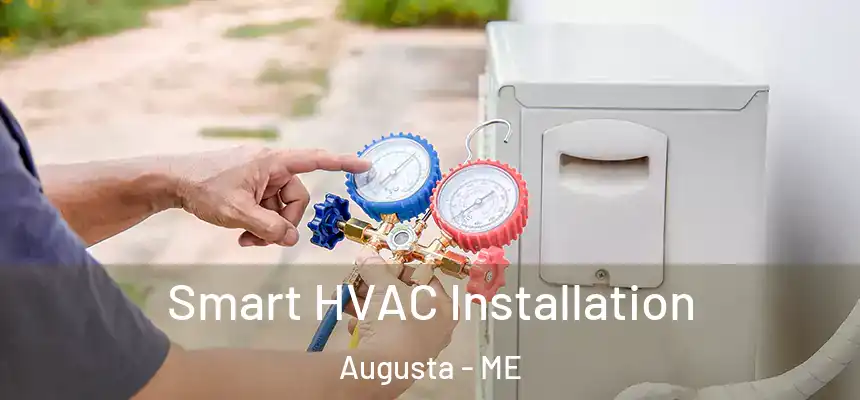  Smart HVAC Installation Augusta - ME