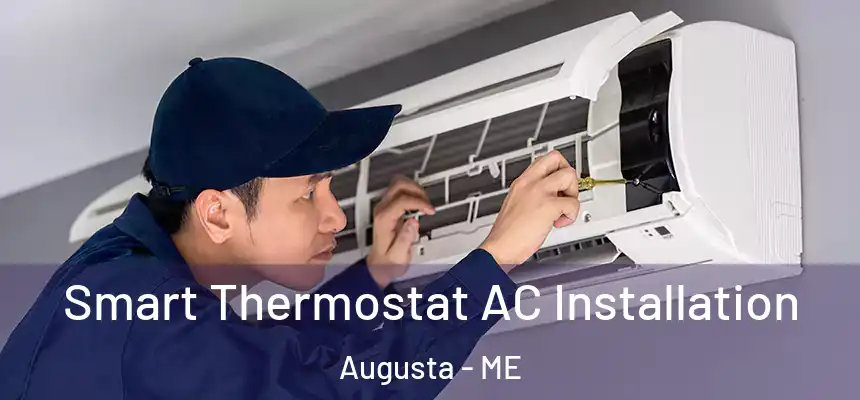  Smart Thermostat AC Installation Augusta - ME