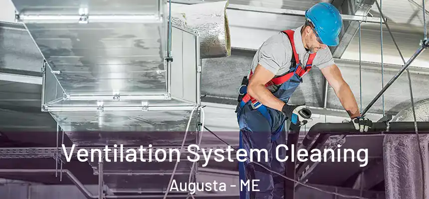  Ventilation System Cleaning Augusta - ME