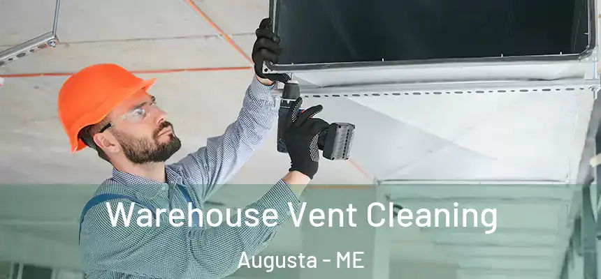  Warehouse Vent Cleaning Augusta - ME